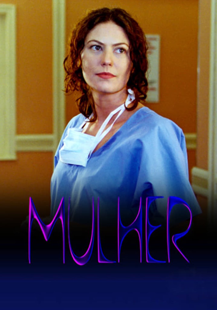 Mulher Temporada Assista Todos Epis Dios Online Streaming